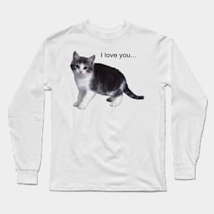 Valentine. Cat. I love you... Long Sleeve T-Shirt